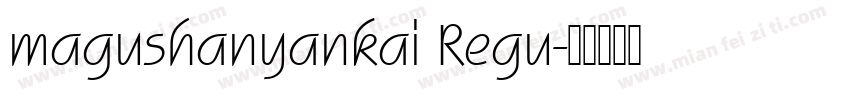 magushanyankai Regu字体转换